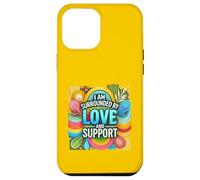 Design motivant « I'm Surrounded by Love and Support » Coque pour iPhone 12 Pro Max
