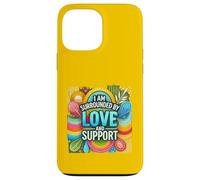 Design motivant « I'm Surrounded by Love and Support » Coque pour iPhone 13 Pro Max