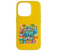 Design motivant « I'm Surrounded by Love and Support » Coque pour iPhone 14 Pro