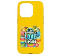 Design motivant « I'm Surrounded by Love and Support » Coque pour iPhone 15 Pro