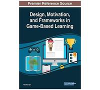 Design, Motivation, And Frameworks In Game-Based Learning