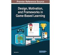 Design, Motivation, And Frameworks In Game-Based Learning
