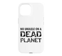 Design Musicien respectueux de l'environnement No ukulélé on a Dead Planet Coque pour iPhone 15