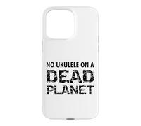 Design Musicien respectueux de l'environnement No ukulélé on a Dead Planet Coque pour iPhone 15 Pro Max