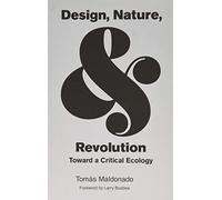 Design, Nature, and Revolution: Toward a Critical Ecology