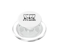 Design « Not Hoarding If It's Guitars » pour Les Amateurs de Musique PopSockets PopGrip pour MagSafe