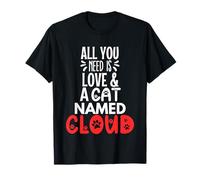 Design Nuage avec nom de Chat - Tout ce Dont Vous Avez Besoin, C'est l'amour T-Shirt