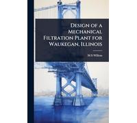 Design of a Mechanical Filtration Plant for Waukegan, Illinois