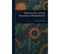 Design of a Steel Railroad Warehouse