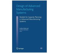 Design Of Advanced Manufacturing Systems