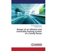 Design Of An Efficient And Renewable Heating System Of A Family House