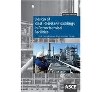 Design of Blast Resistant Buildings in Petrochemical Facilities by William L. Bounds William L. Bounds (Auteur)