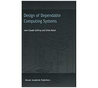 Design Of Dependable Computing Systems