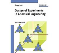 Design Of Experiments (Doe) In Chemical Engineering: A Practical Guide