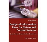 Design Of Information Flow For Networked Control Systems