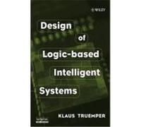 Design of Logic-Based Intelligent Systems Truemper, K., Truemper, Klaus (Auteur)