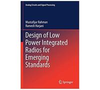 Design Of Low Power Integrated Radios For Emerging Standards