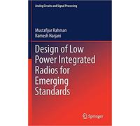 Design Of Low Power Integrated Radios For Emerging Standards