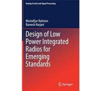 Design Of Low Power Integrated Radios For Emerging Standards