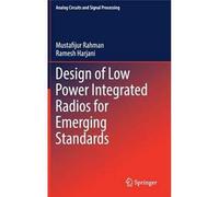 Design Of Low Power Integrated Radios For Emerging Standards