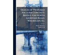 Design of Proposed Arch rib Concrete Bridge for North Sheridan Road, Waukegan, Ill