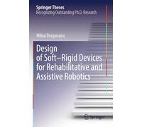 Design of Soft-Rigid Devices for Rehabilitative and Assistive Robotics