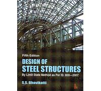 Design of Steel Structures: By Limit State Method as Per IS: 800-2007