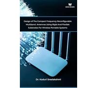 Design of The Compact Frequency Reconfigurable Multiband Antennas Using Rigid And Flexible Substrates For Wireless Portable Systems