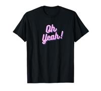 Design Oh yeah pour les filles et les femmes optimistes. T-Shirt