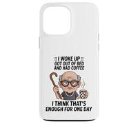 Design Old Man I Woke Up Got Out of Bed and Had Coffee Coque pour iPhone 13 Pro Max