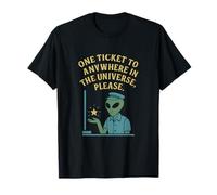 Design One Ticket to Anywhere in the Universe T-Shirt