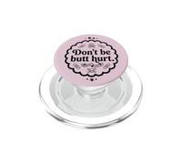 Design Original Trinity Love Clothing Co. Don't be Butt Hurt PopSockets PopGrip pour MagSafe
