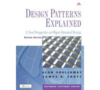 Design Patterns Explained – A New Perspective on Object-Oriented Design (Software Patterns)