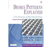 Design Patterns Explained: A New Perspective on Object-Oriented Design (Software Patterns)