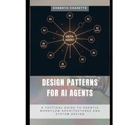 Design Patterns for AI Agents: A Tactical Guide to Agentic Workflow Architectures and System Design
