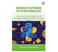 Design Patterns in Plain English: A Visual and Intuitive Guide to the 23 Foundational Patterns for Object-Oriented Design