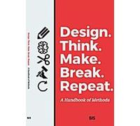 Design. Penser. Fabriquer. Rompre. Répéter.