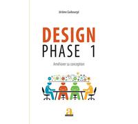 Design phase 1 Améliorer sa conception - Jérôme Guibourge - Academia Eds - broché - Beau livre