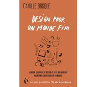 Design pour un monde fini Camille Bosqué (Auteur)