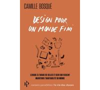 Design pour un monde fini - Camille Bosqué - Premier Parallèle - broché - Essai