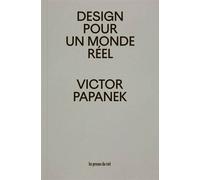 Design pour un monde réel - Victor Papanek - Presses Du Reel - broché - Etude