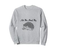 Design propriétaire de hérisson, Demandez-Moi à Propos de Mon hérisson Sweatshirt