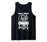 Design Pull Shot Chicks Do It Better Débardeur