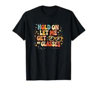 Design rétro avec Citation Humoristique « Hold on Let Me Get My Glasses » T-Shirt