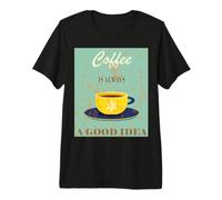 Design rétro « Coffee is Always a Good Idea » T-Shirt Haut de Gamme