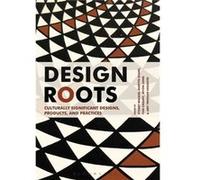 Design Roots Stuart Walker, Martyn Senior Lecturer Evans, Cassidy Head Of Department , Holroyd Tom Chair Of Design (Auteur)