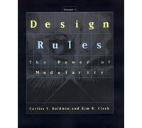 Design Rules, Volume 1: The Power of Modularity
