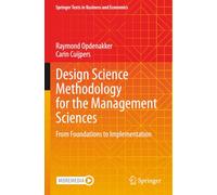 Design Science Methodology for the Management Sciences: From Foundations to Implementation