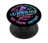 Design « Some Things Better Left Unsaid » PopSockets PopGrip Adhésif