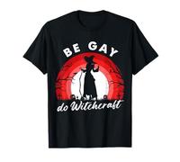 Design Sorcellerie Be Gay Do T-Shirt